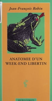 Anatomie d un week-end libertin