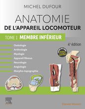 Anatomie de l appareil locomoteur - Tome 1. Membre inférieur