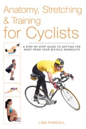 Anatomy, Stretching & Training for Cyclists