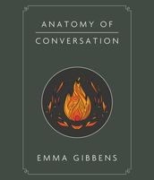 Anatomy of Conversation