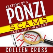 Anatomy of a Ponzi Scheme: Scams Past and Present