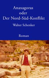 Anaxagoras oder Der Nord-Süd- Konflikt