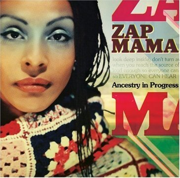 Ancestry in progress - Zap Mama