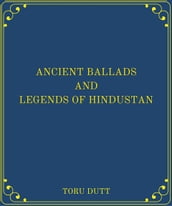 Ancient Ballads and Legends of Hindustan