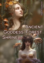 Ancient Goddess  Forest Shrine