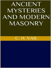 Ancient Mysteries and Modern Masonry