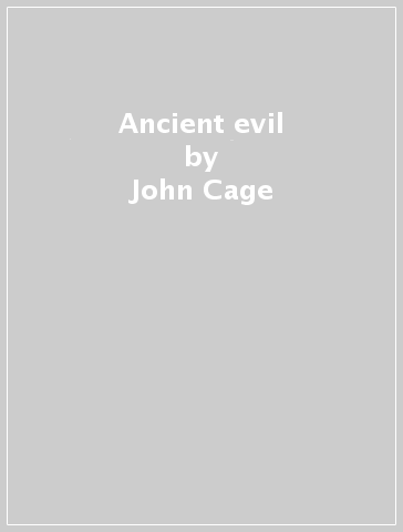 Ancient evil - John Cage
