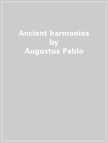 Ancient harmonies - Augustus Pablo