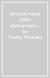 Ancient heart (30th anniversary edt. + 2