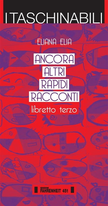 Ancora altri rapidi racconti - Eliana Elia