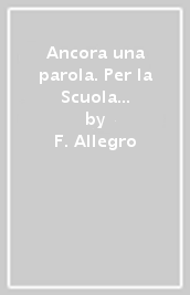 Ancora una parola. Per la Scuola media. Con ebook. Con espansione online. Vol. A-B