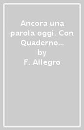 Ancora una parola oggi. Con Quaderno operativo. Per la Scuola media. Con e-book. Con espansione online. Vol. A-B