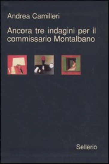 Ancora tre indagini per il Commissario Montalbano: La voce del violino-La gita a Tindari-L'odore della notte - Andrea Camilleri