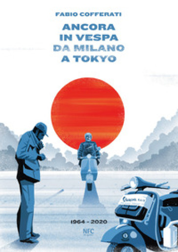 Ancora in vespa da Milano a Tokyo. 1964 - 2020