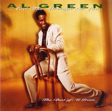 And the message is love - Al Green