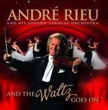 And the waltz goes on - André Rieu