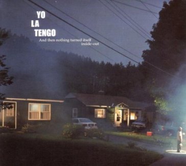 And then nothing turned - Yo La Tengo