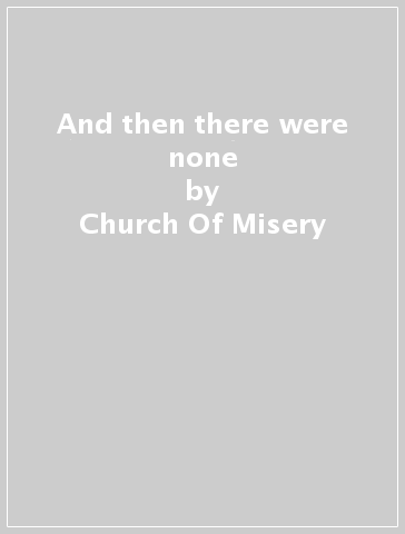 And then there were none - Church Of Misery