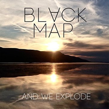 And we explode - BLACK MAP