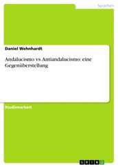 Andalucismo vs. Antiandalucismo: eine Gegenüberstellung