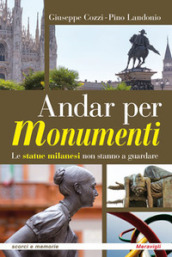 Andar per monumenti. Le statue milanesi non stanno a guardare