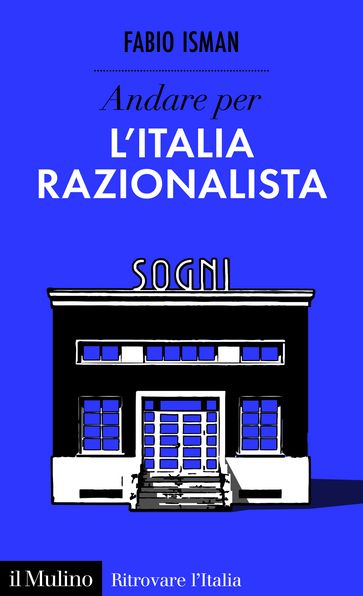 Andare per l'Italia razionalista - Fabio Isman