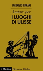 Andare per i luoghi di Ulisse