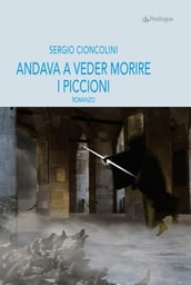 Andava a veder morire i piccioni