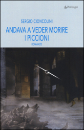 Andava a veder morire i piccioni