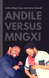 Andile Versus Mngxi
