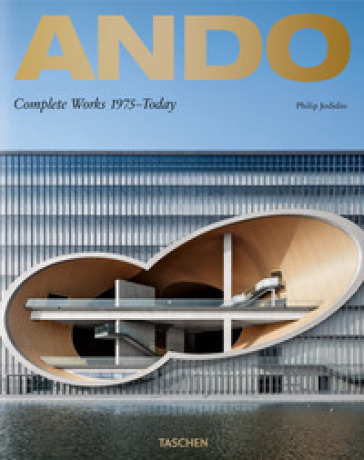 Ando. Complete works 1975-today . Ediz. italiana, spagnola e portoghese - Philip Jodidio