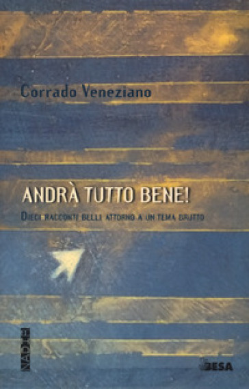 Andrà tutto bene - Corrado Veneziano