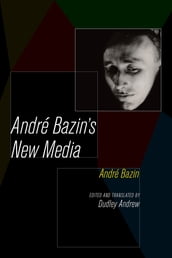 Andre Bazin s New Media