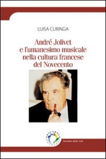 André Jolivet e l'umanesimo musicale nella cultura francese - Luisa Curinga