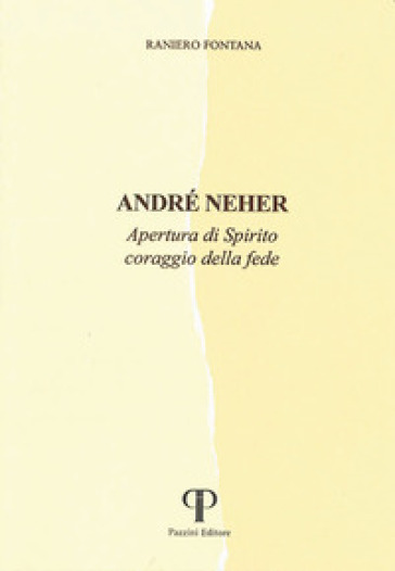 André Neher. Apertura di Spirito coraggio della fede - Raniero Fontana