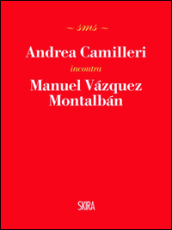 Andrea Camilleri incontra Manuel Vazquez Montalban