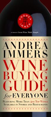 Andrea Immer s Wine Buying Guide for Everyone