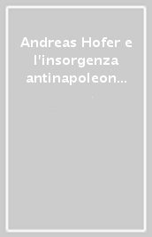 Andreas Hofer e l insorgenza antinapoleonica in Italia