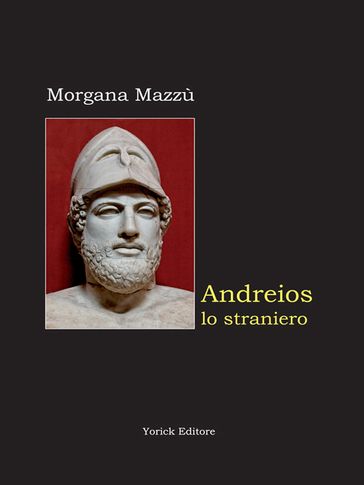 Andreios lo straniero - Morgana Mazzù