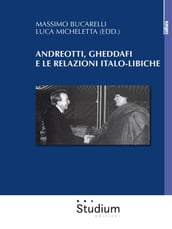 Andreotti, Gheddafi e le relazioni italo-libiche