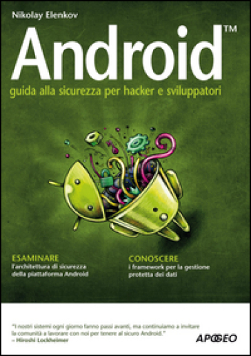 Android. Guida alla sicurezza per hacker e sviluppatori - Nikolay Elenkov