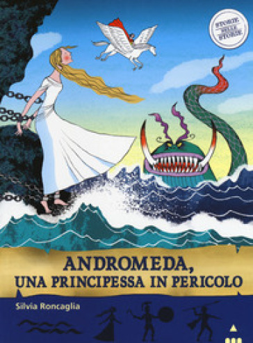 Andromeda. Una principessa in pericolo. Storie nelle storie - Silvia Roncaglia