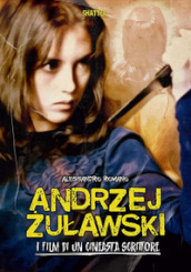 Andrzej ?ulawski. I film di un cineasta scrittore