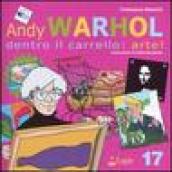 Andy Warhol. Dentro il carrello: arte! Ediz. illustrata