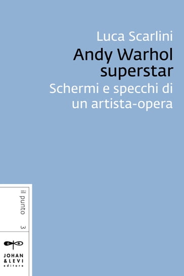 Andy Warhol superstar - Luca Scarlini