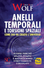 Anelli temporali e torsioni spaziali. Come Dio ha creato l