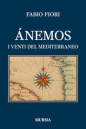 Anemos. I venti del Mediterraneo