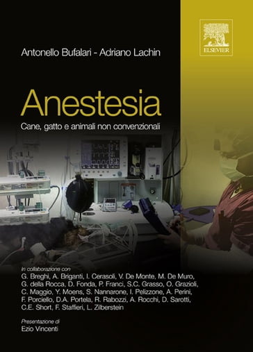 Anestesia: Cane, gatto e animali non convenzionali - Adriano Lachin - Antonello Bufalari