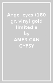 Angel eyes (180 gr. vinyl gold limited e