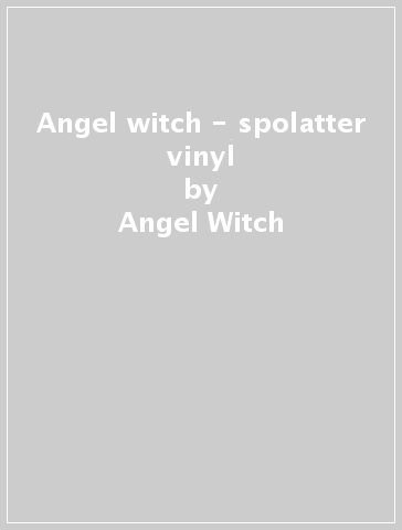 Angel witch - spolatter vinyl - Angel Witch